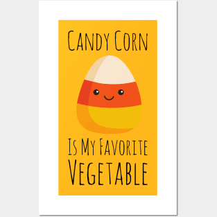Candy Corn Is My Favorite Vegetable Posters and Art